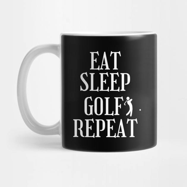 eat sleep golf repeat by mksjr